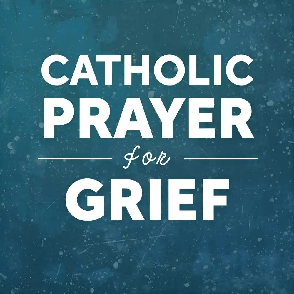 Catholic Prayer for Grief