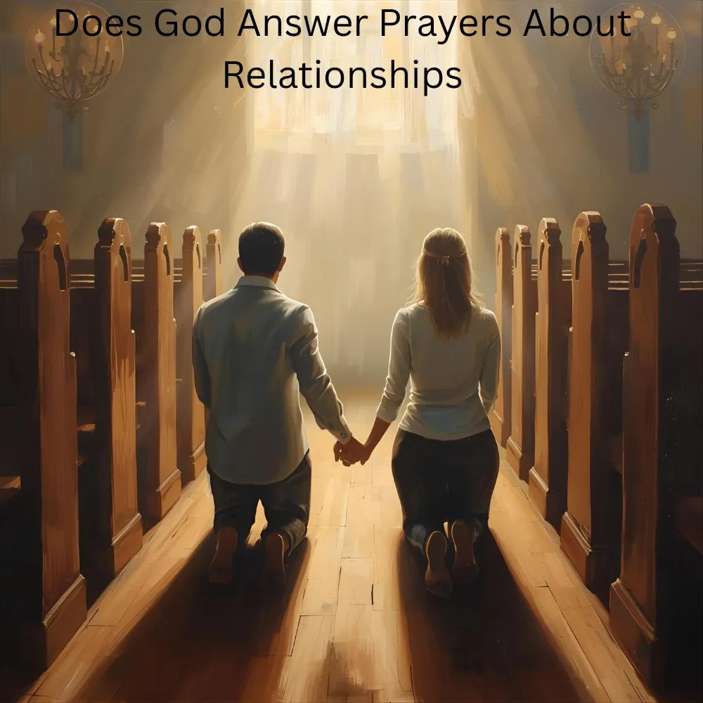 Does God Answer Prayers About Relationships