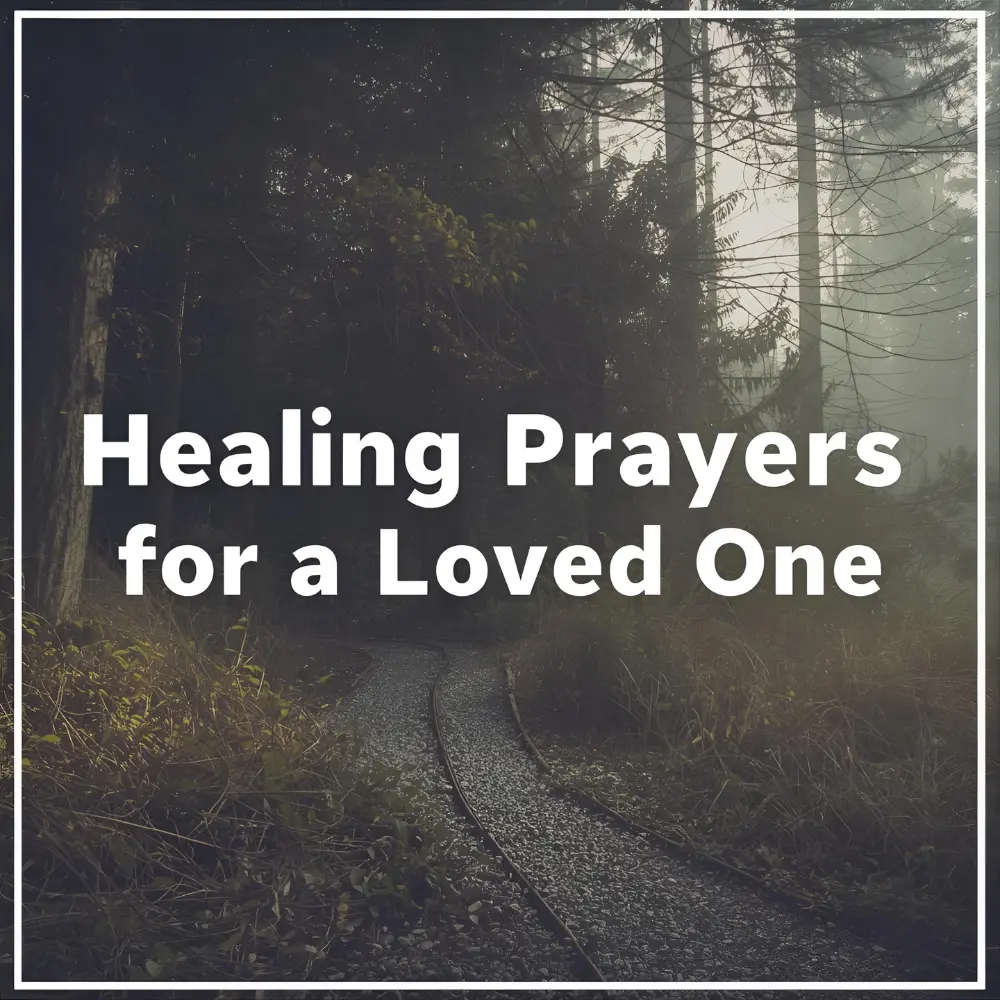 Healing Prayers for a Loved One