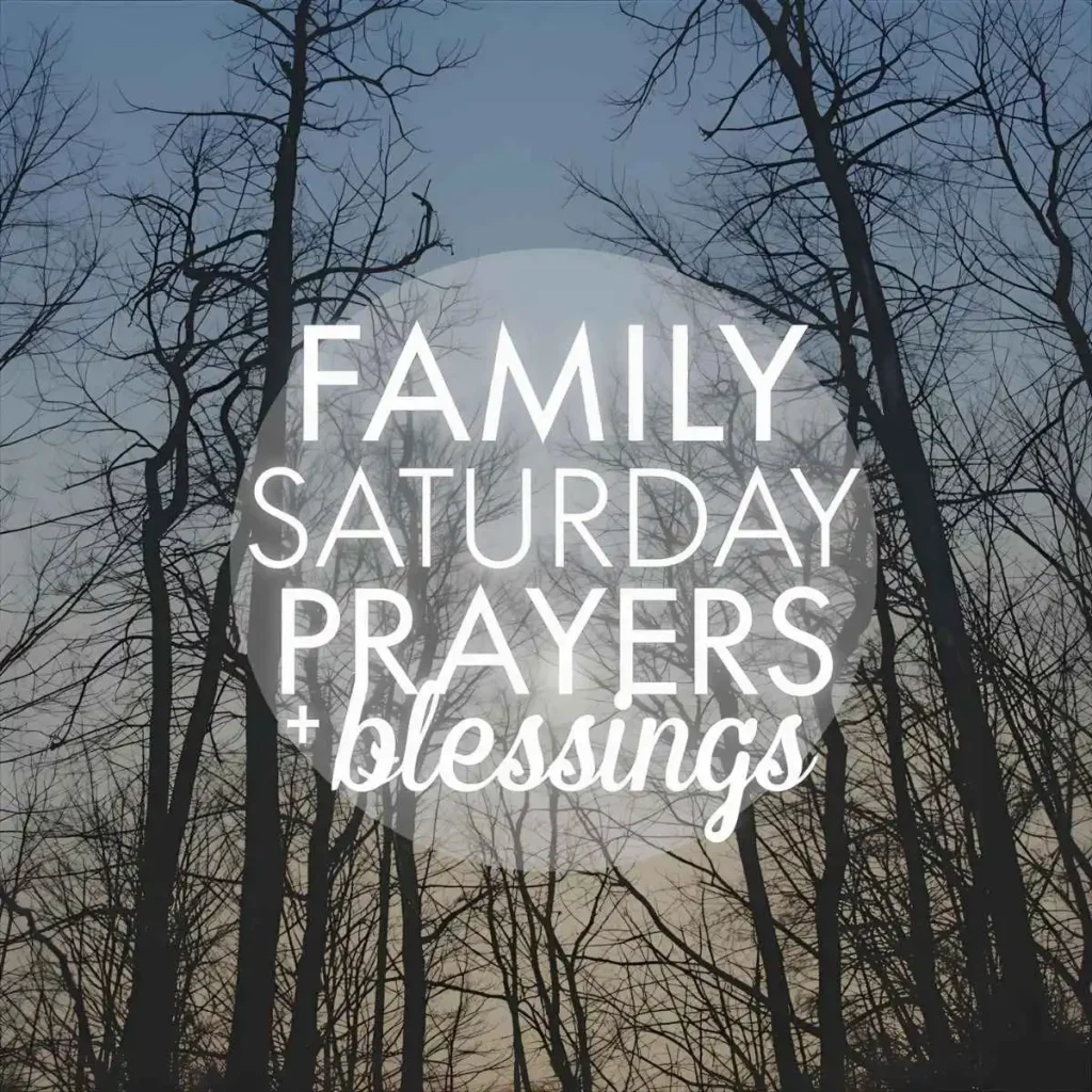 Inspiration Family Saturday Prayers and Blessings