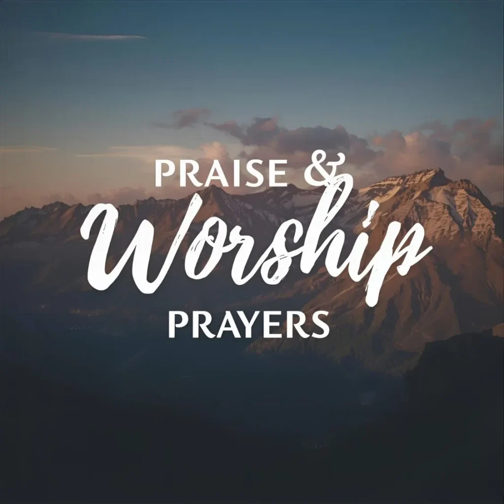 Praise and Worship Prayers