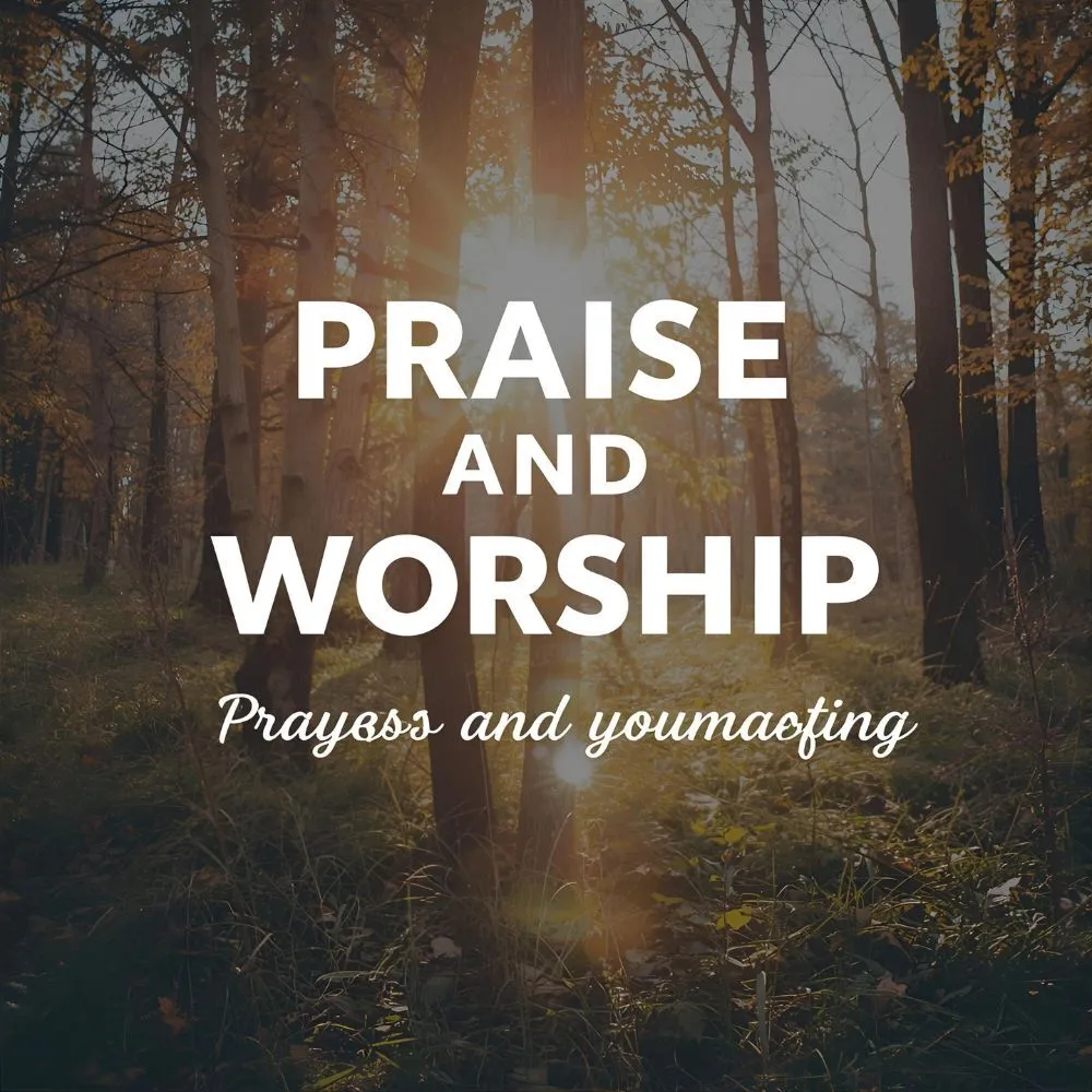 Praise and Worship Prayers