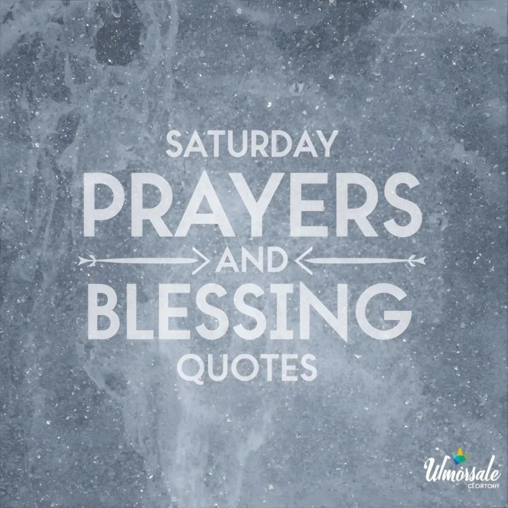 Saturday Prayers and Blessings Quotes