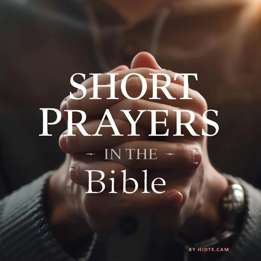 Short Prayers in the Bible