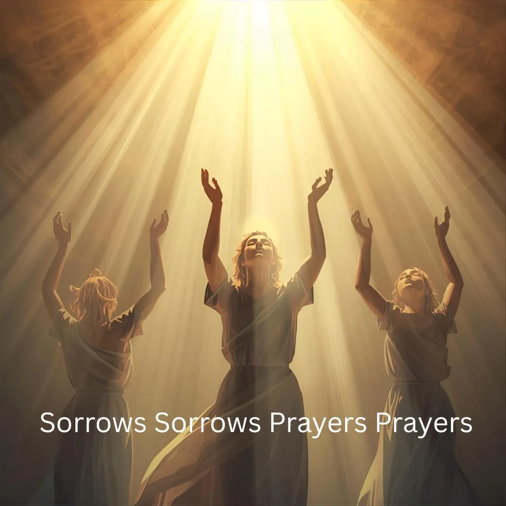 Sorrows Sorrows Prayers Prayers