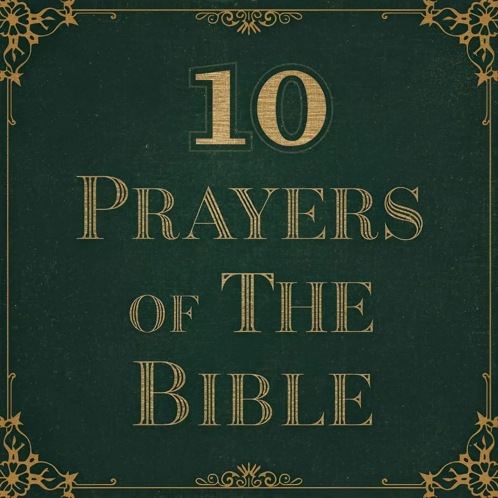 10 greatest prayers of the bible