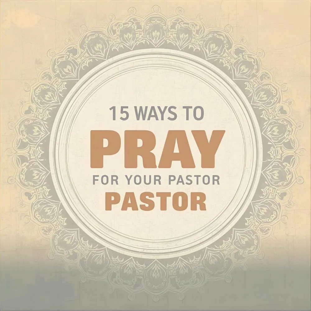 15 Ways to Pray for Your Pastor