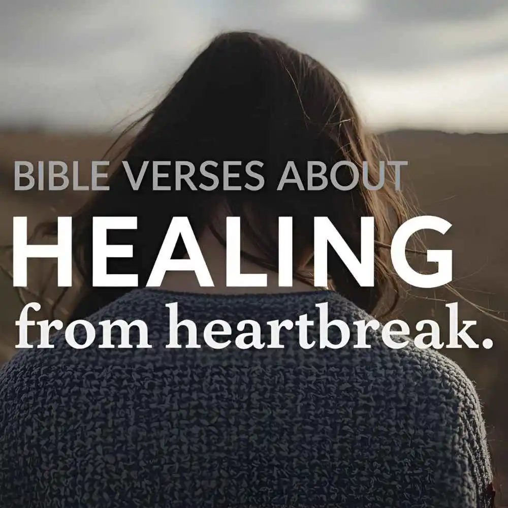 Bible Verses About Healing From Heartbreak