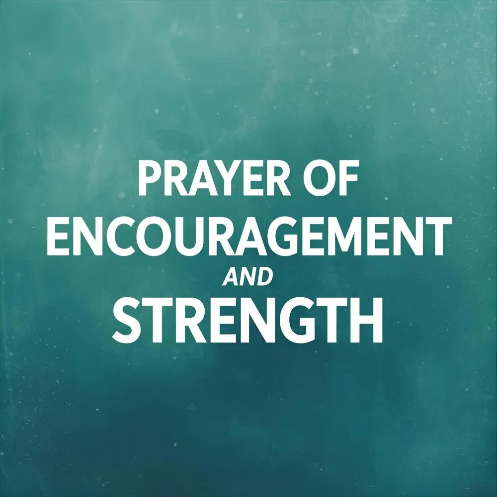 Prayer of Encouragement and Strength