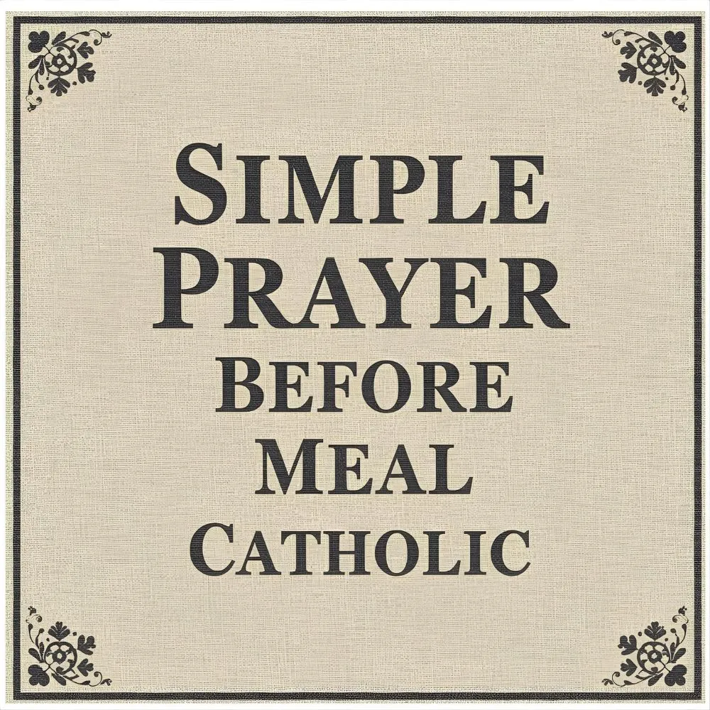 Simple Prayer Before Meal Catholic