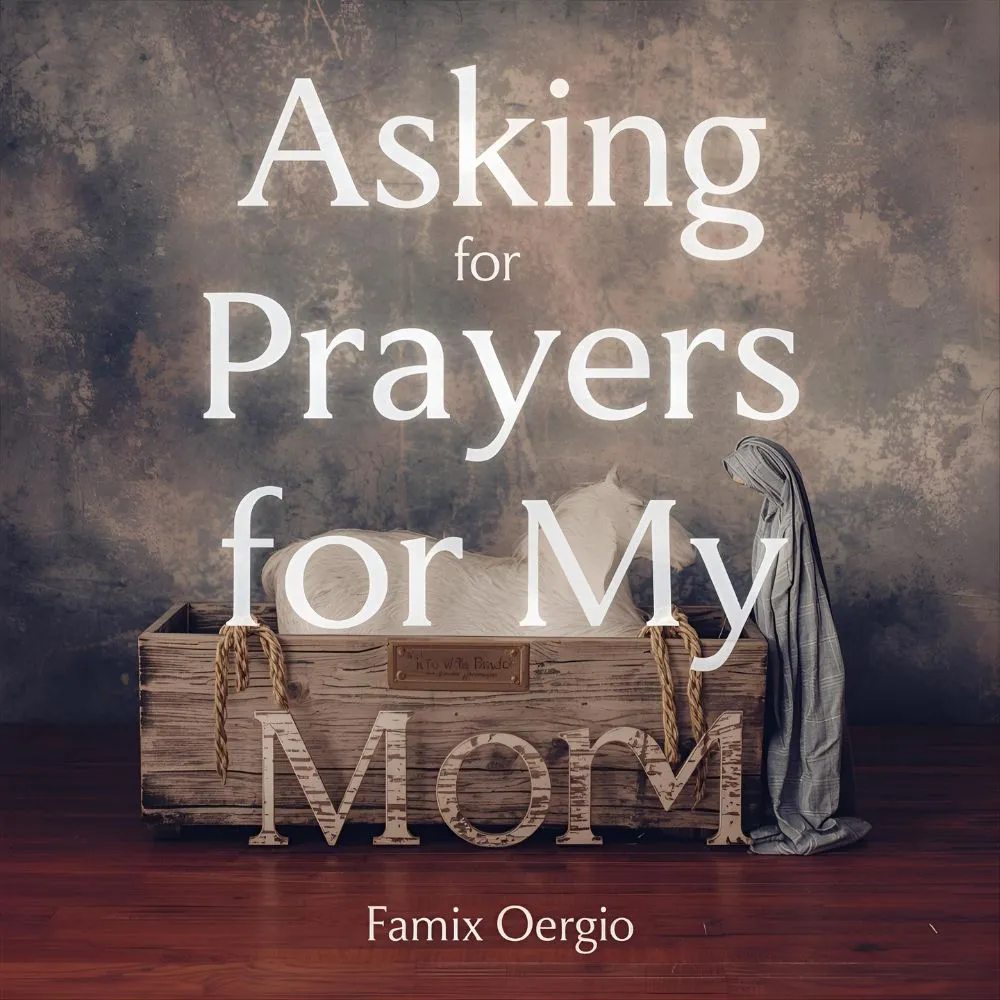 Asking for Prayers for My Mom