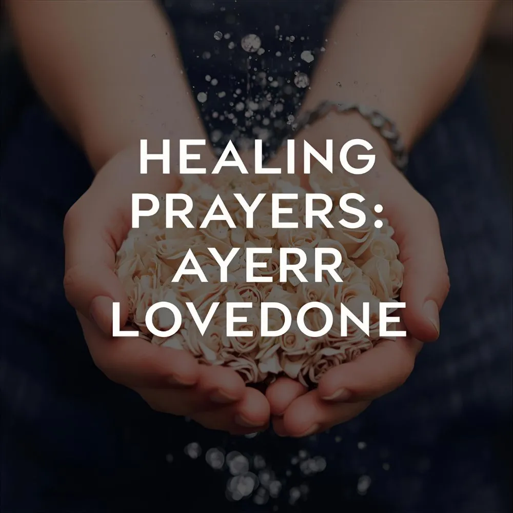 Healing Prayers for a Loved One
