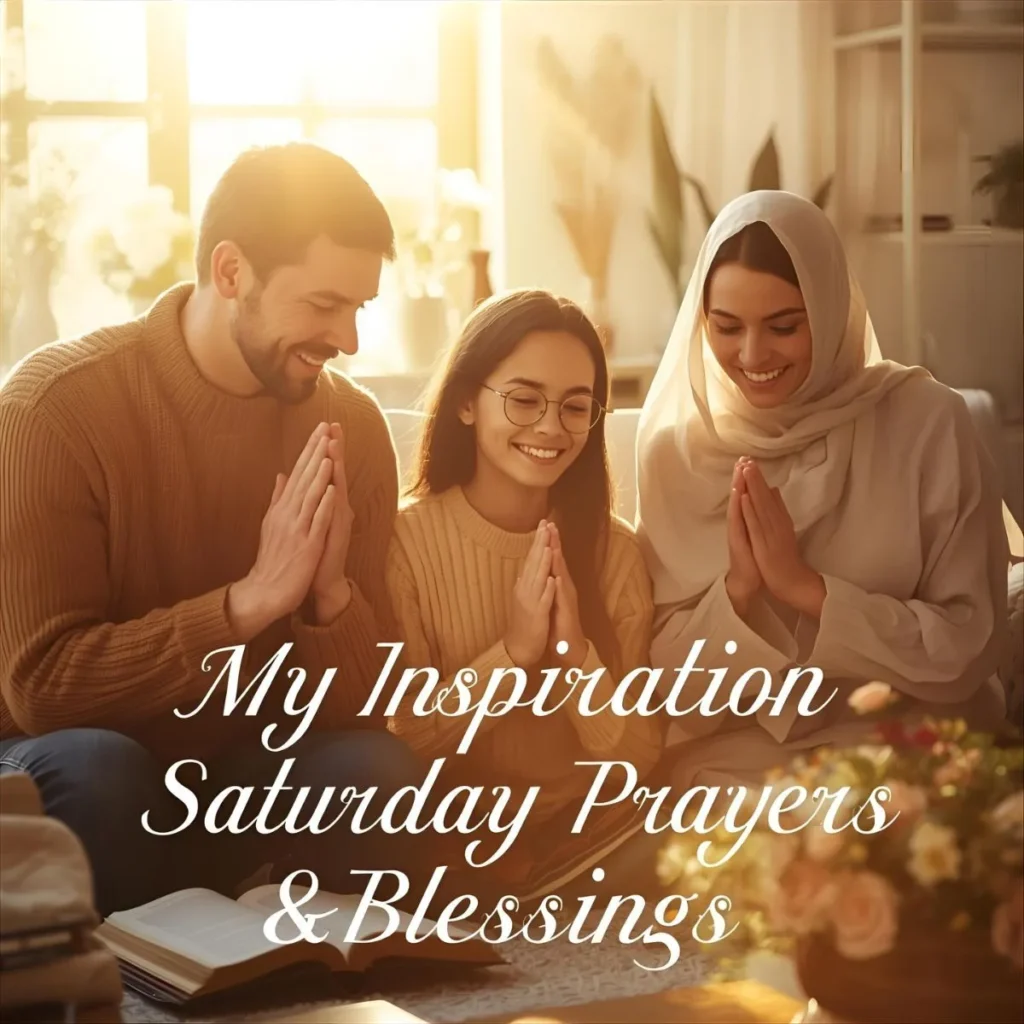 Inspiration Family Saturday Prayers and Blessings