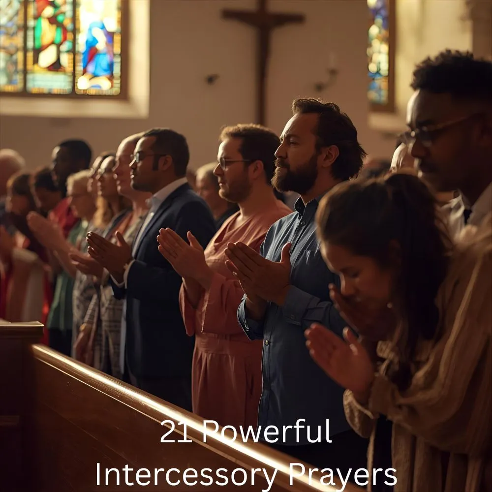 21 Powerful Intercessory Prayers for the Church