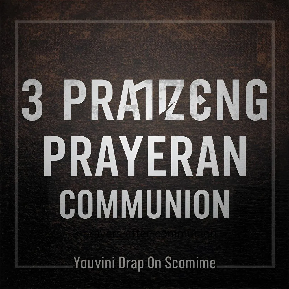 3 Prayers After Communion
