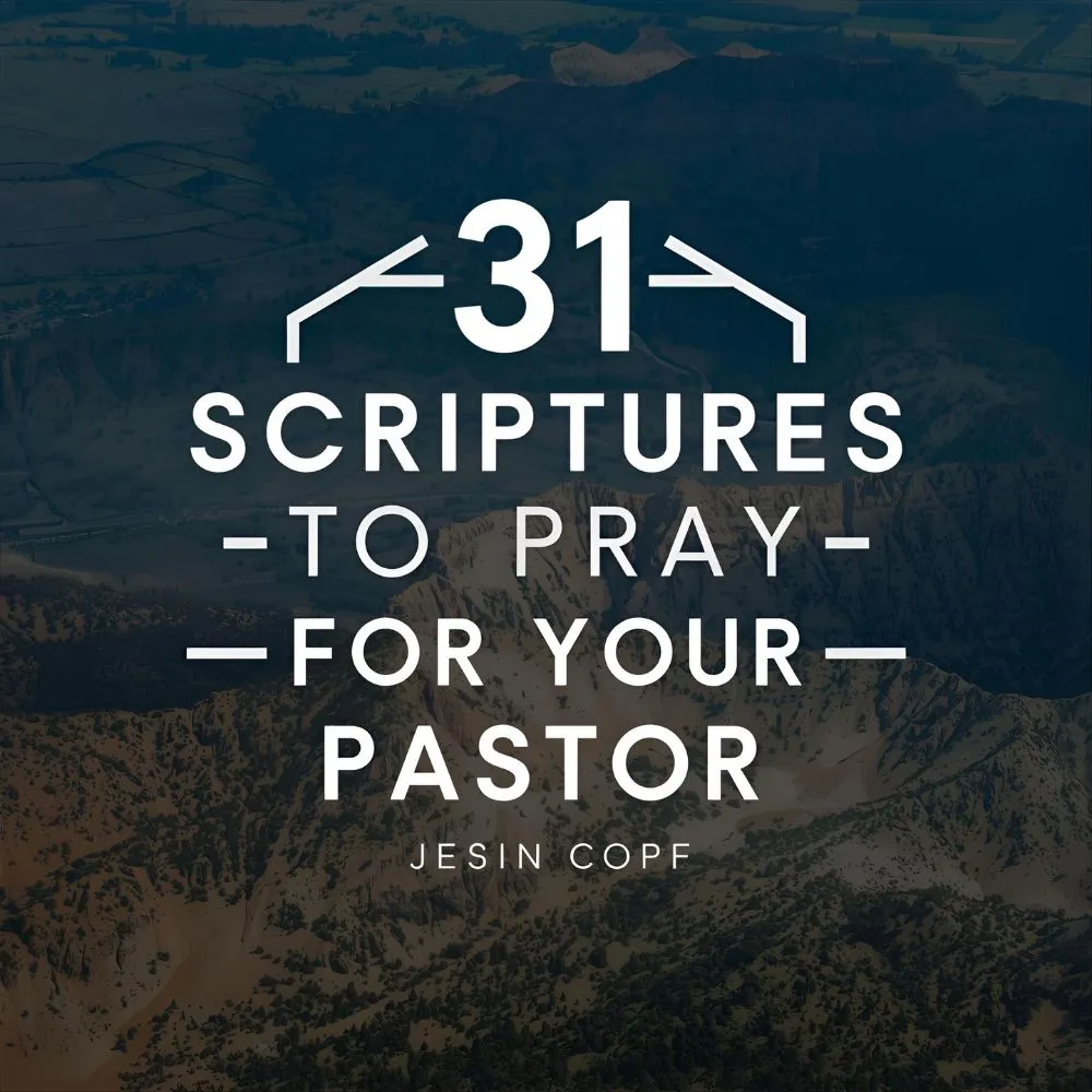 31 Scriptures to Pray for Your Pastor