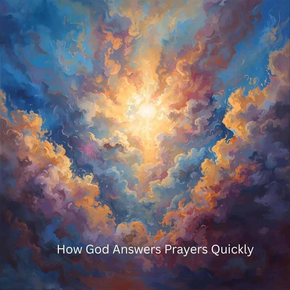 How God Answers Prayers Quickly