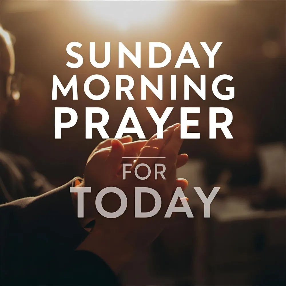 Sunday Morning Prayer for Today