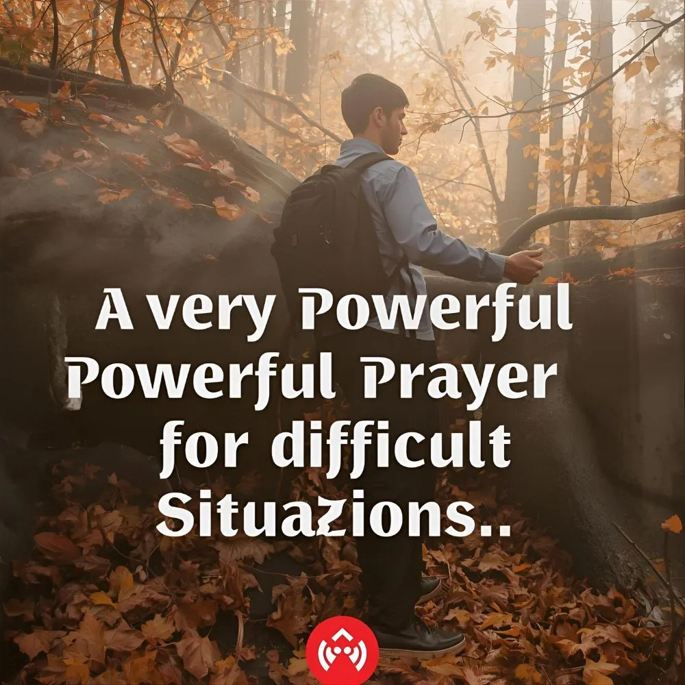 A Very Powerful Prayer for Difficult Situations