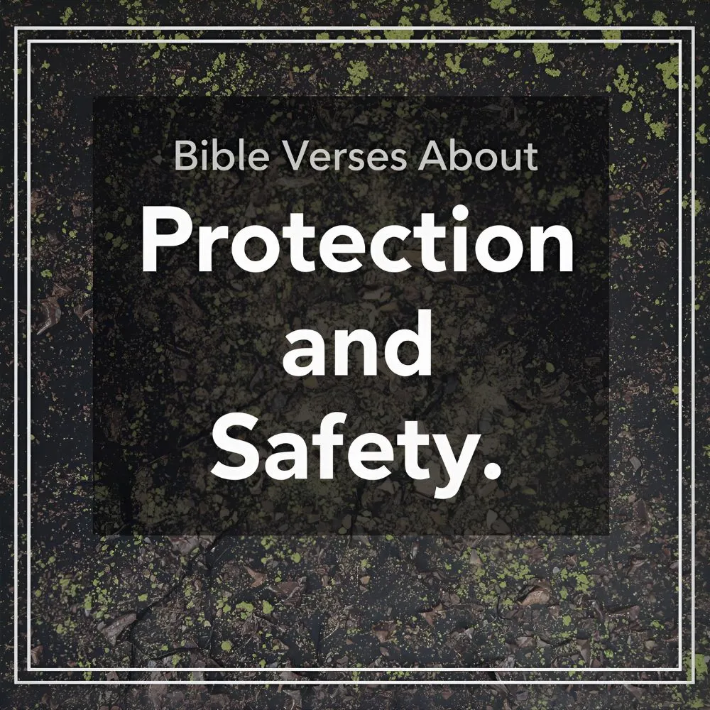 Bible Verses About Protection and Safety