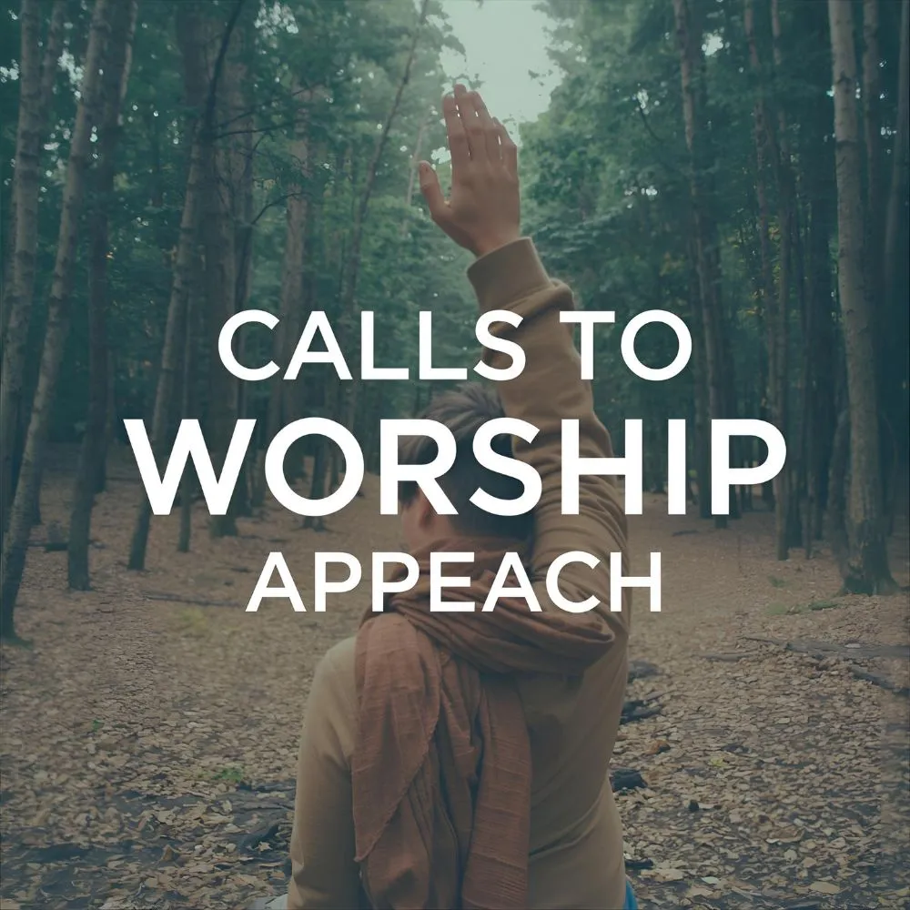 Calls to Worship Prayers of Approach