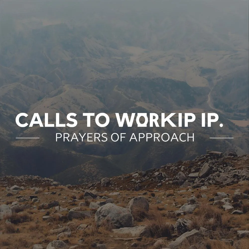 Calls to Worship Prayers of Approach