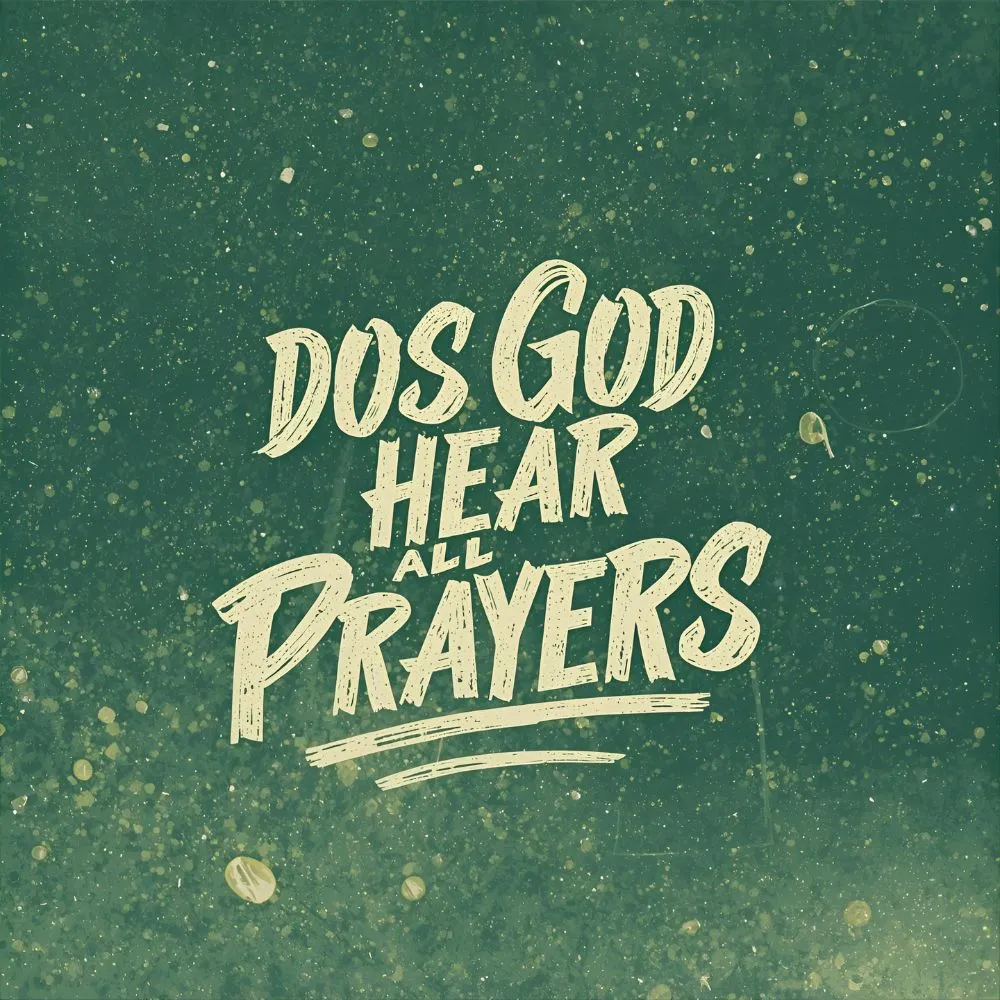 Does God Hear All Prayers