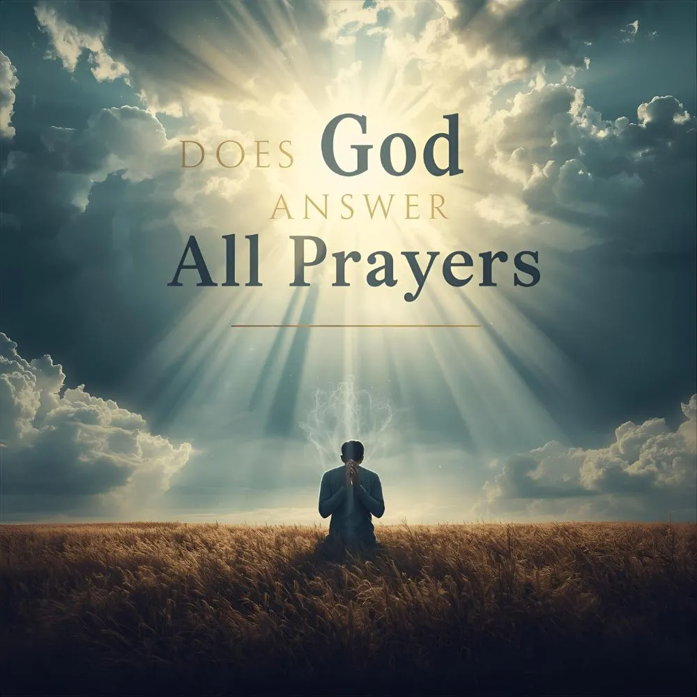 Does God Answer All Prayers