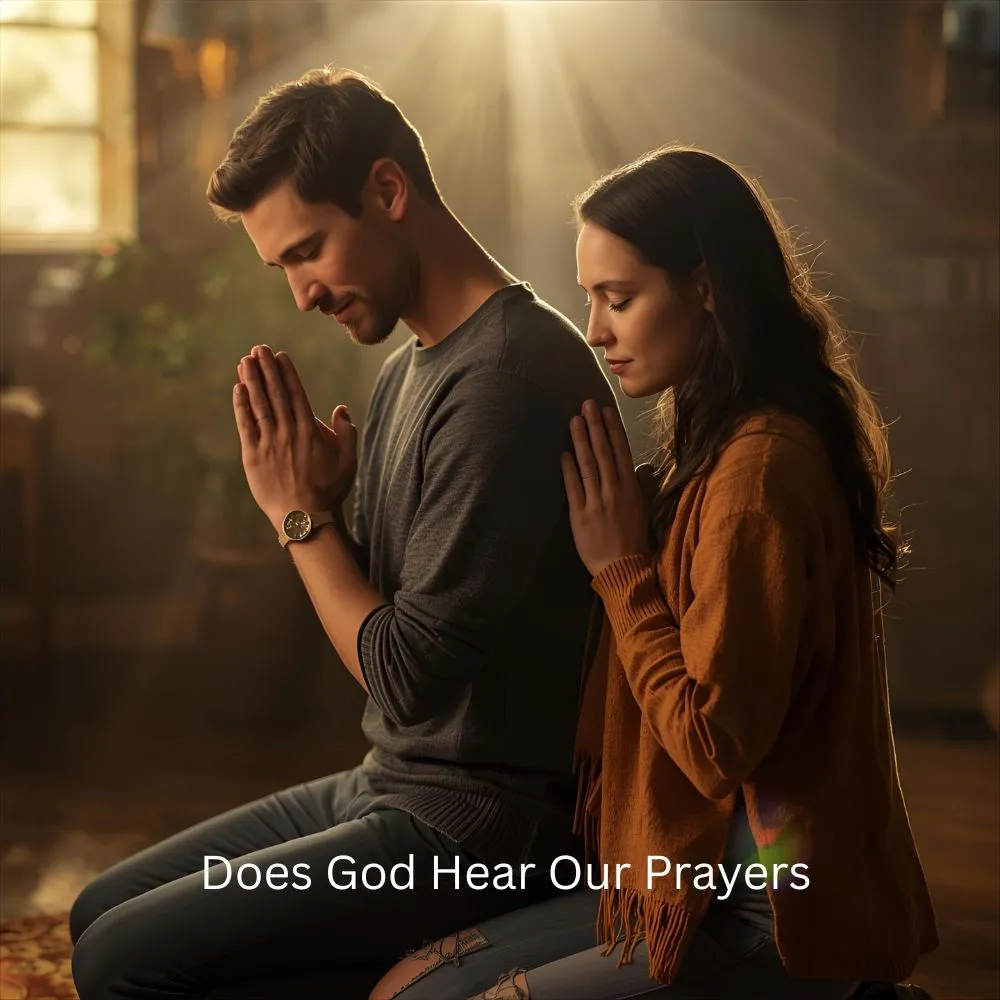 Does God Hear Our Prayers