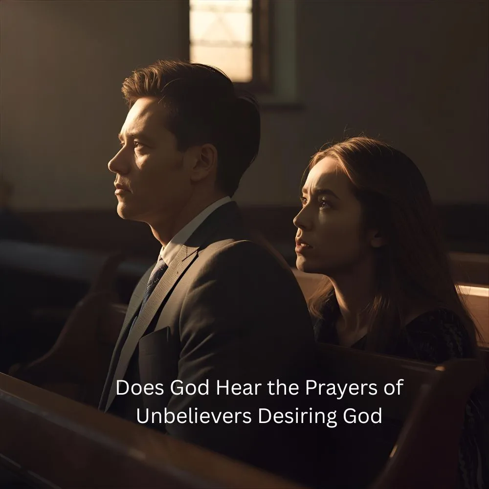 Does God Hear the Prayers of Unbelievers Desiring God
