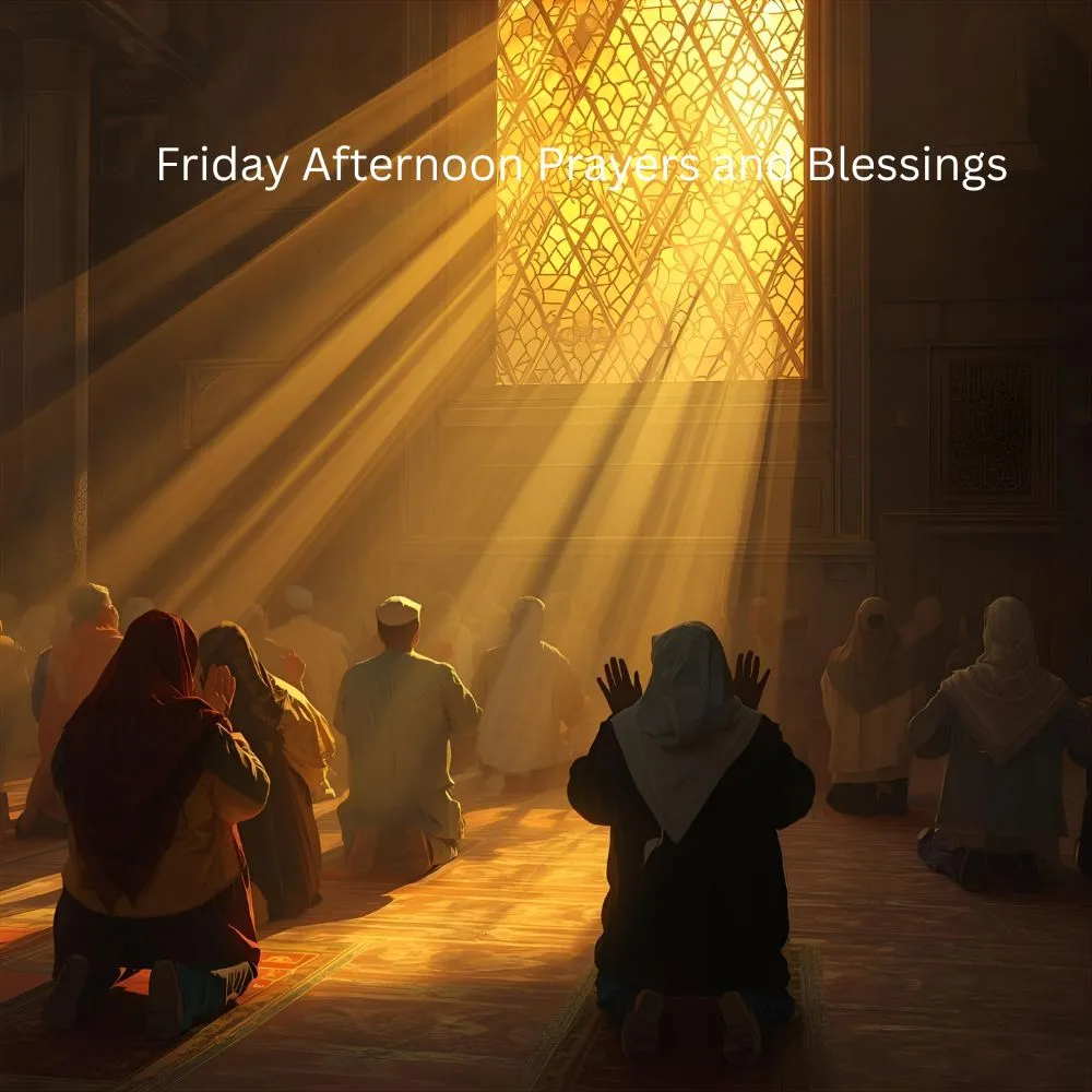 Friday Afternoon Prayers and Blessings