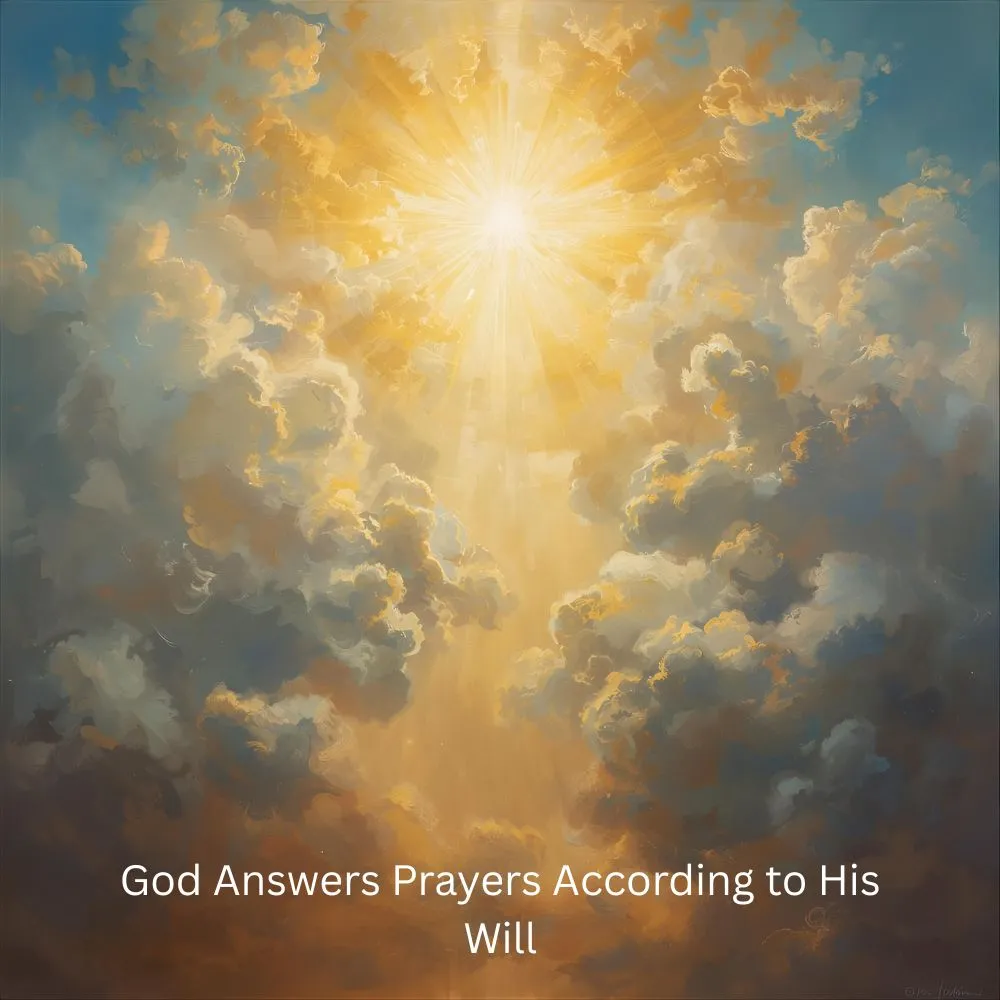 God Answers Prayers According to His Will