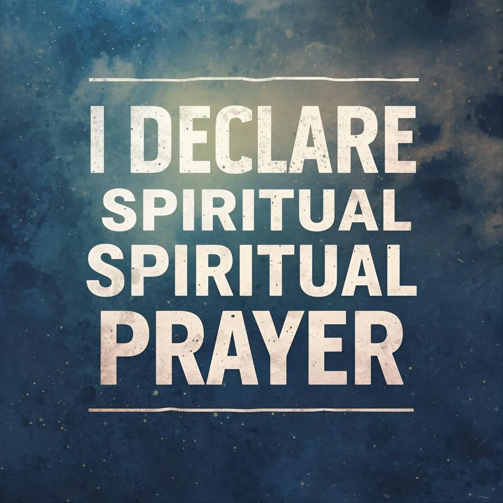 I Decree and Declare Spiritual Warfare Prayer
