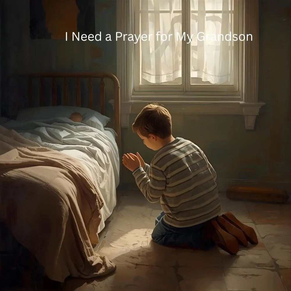 I Need a Prayer for My Grandson