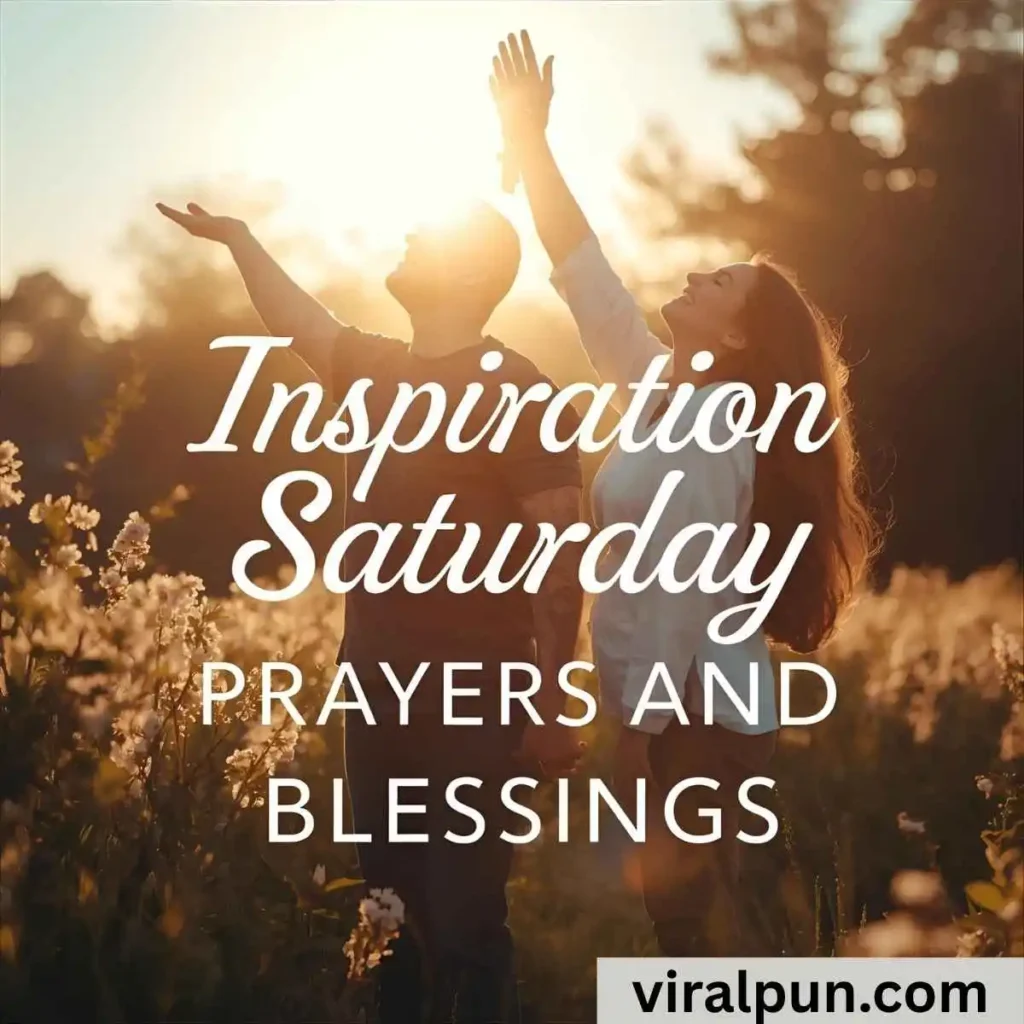 Inspiration Saturday Prayers and Blessings