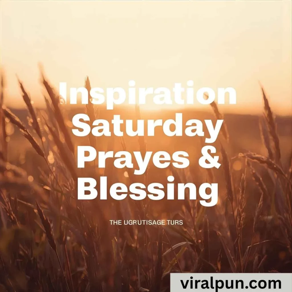 Inspiration Saturday Prayers and Blessings