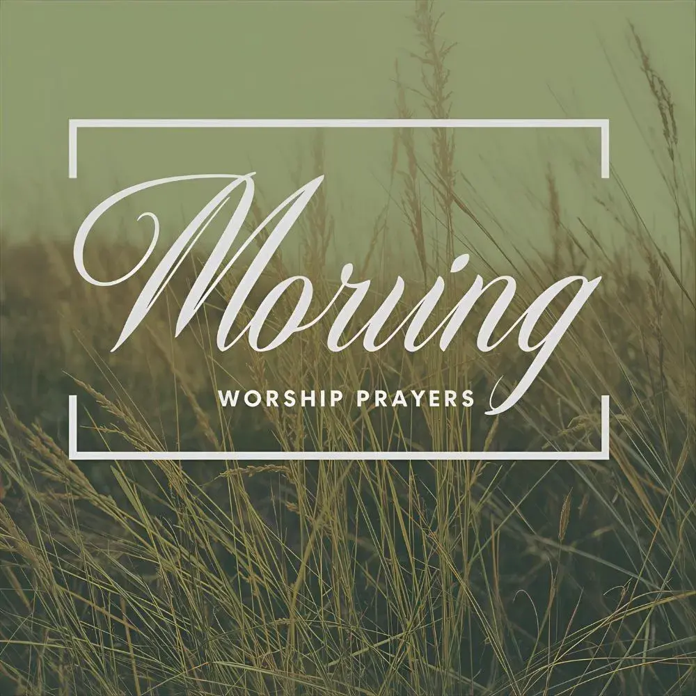 Morning Worship Prayers