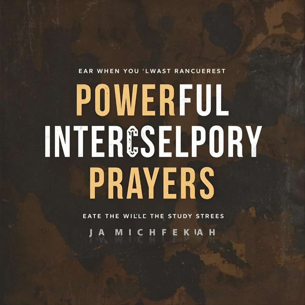 Powerful Intercessory Prayers