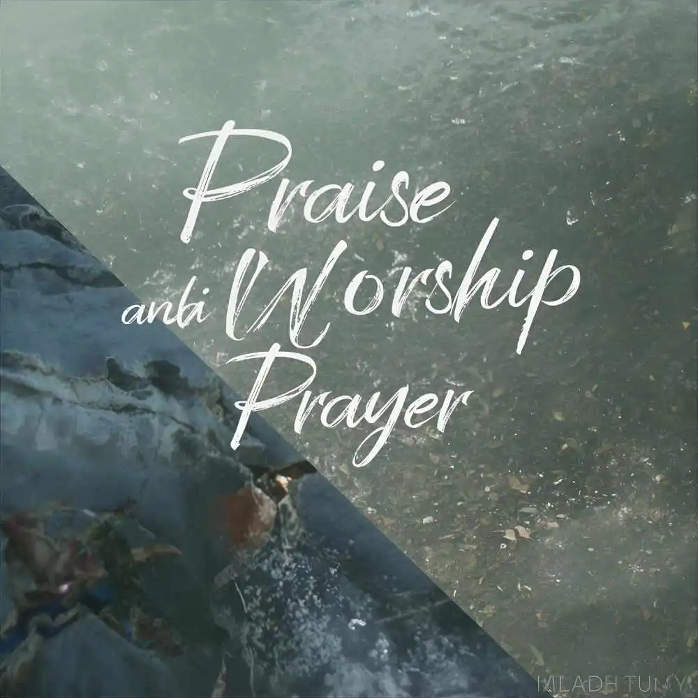 Praise and Worship Prayers