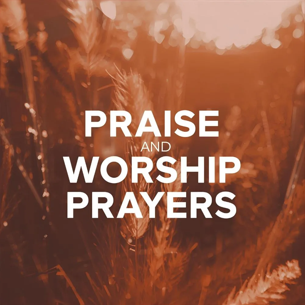 Praise and Worship Prayers