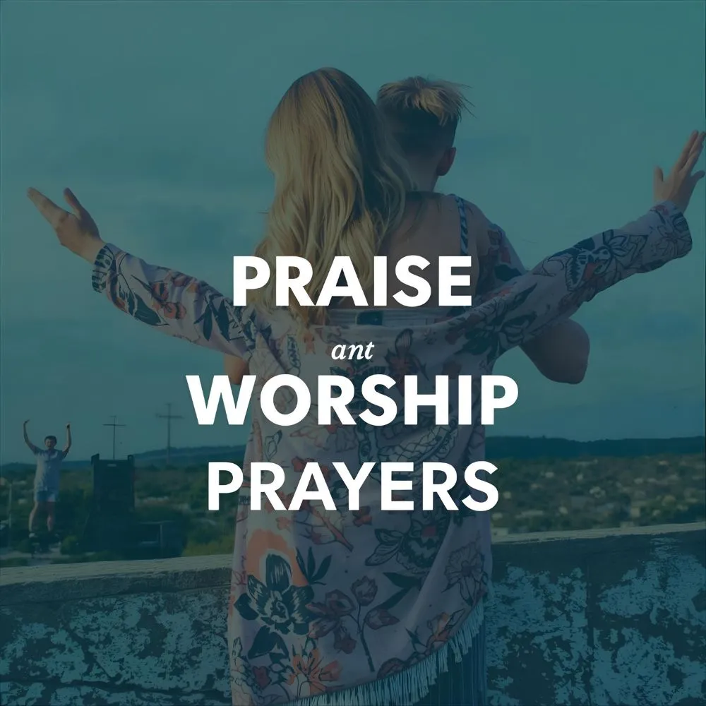 Praise and Worship Prayers