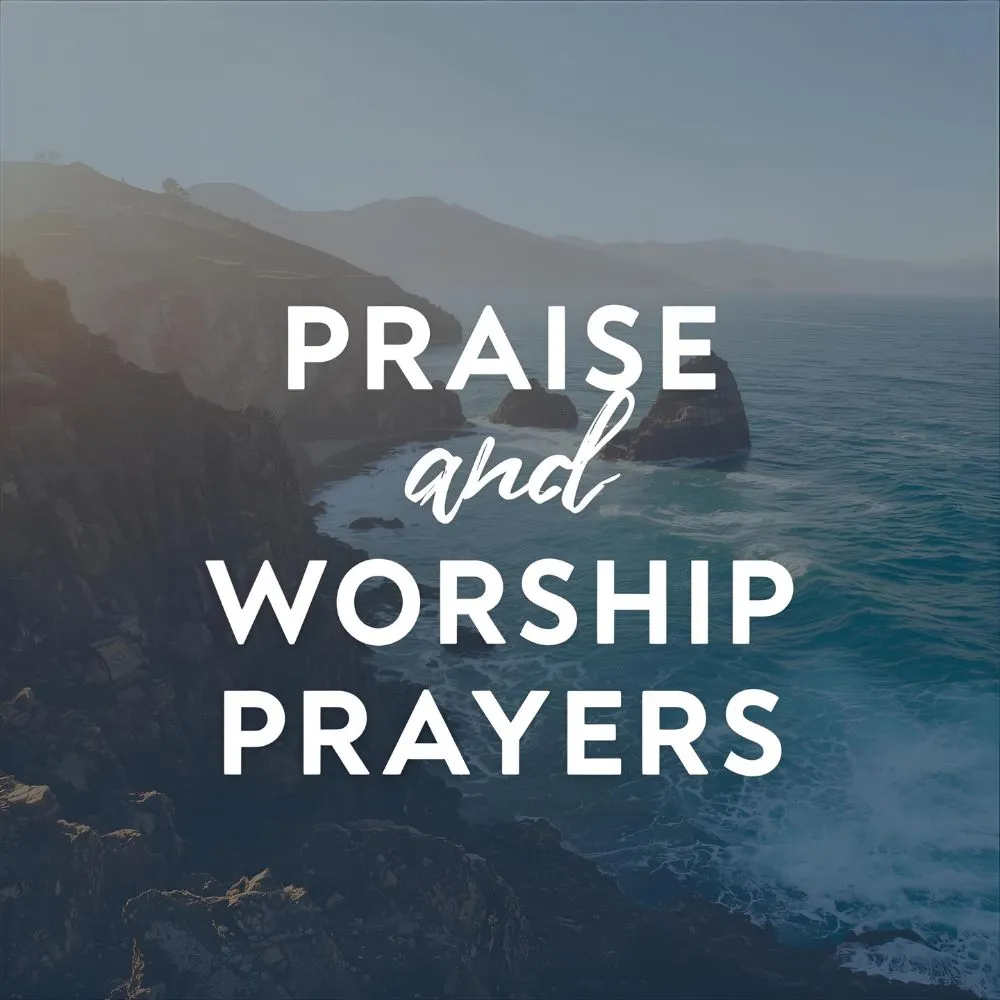Praise and Worship Prayers