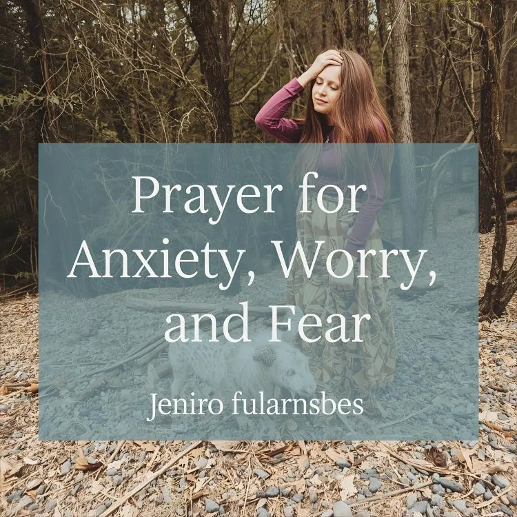 Prayer for Anxiety, Worry, and Fear