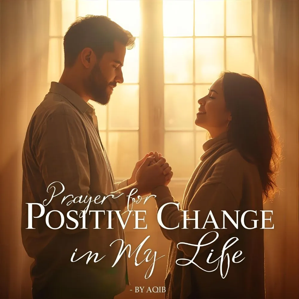 Prayer for positive change in my life