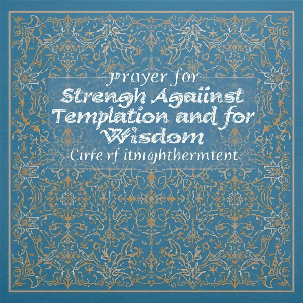 Prayer for Strength Against Temptation and for Wisdom and Enlightenment