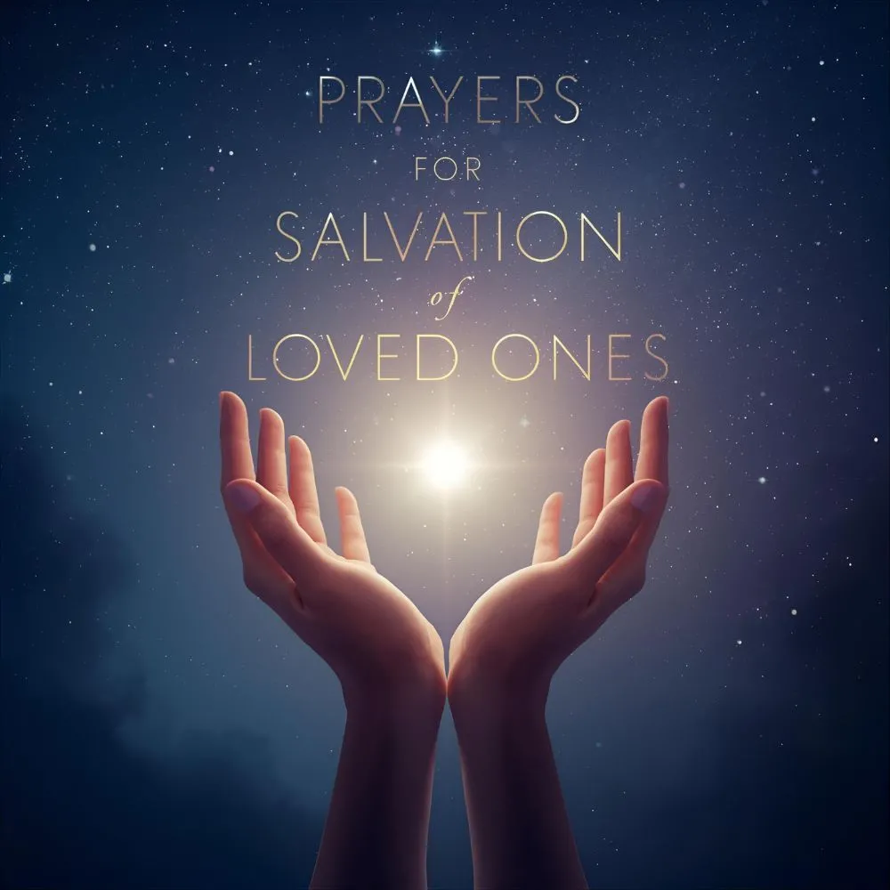 Prayers for Salvation of Loved Ones