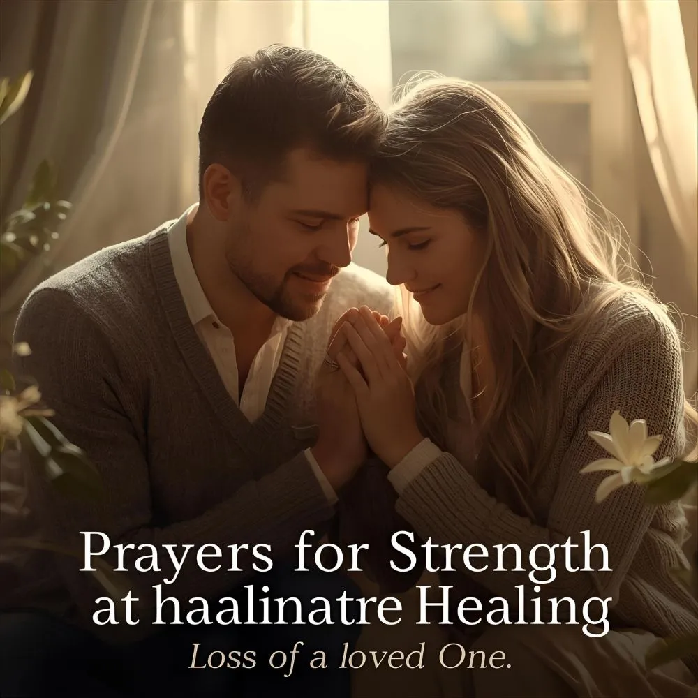 Prayers for Strength and Healing Loss of a Loved One