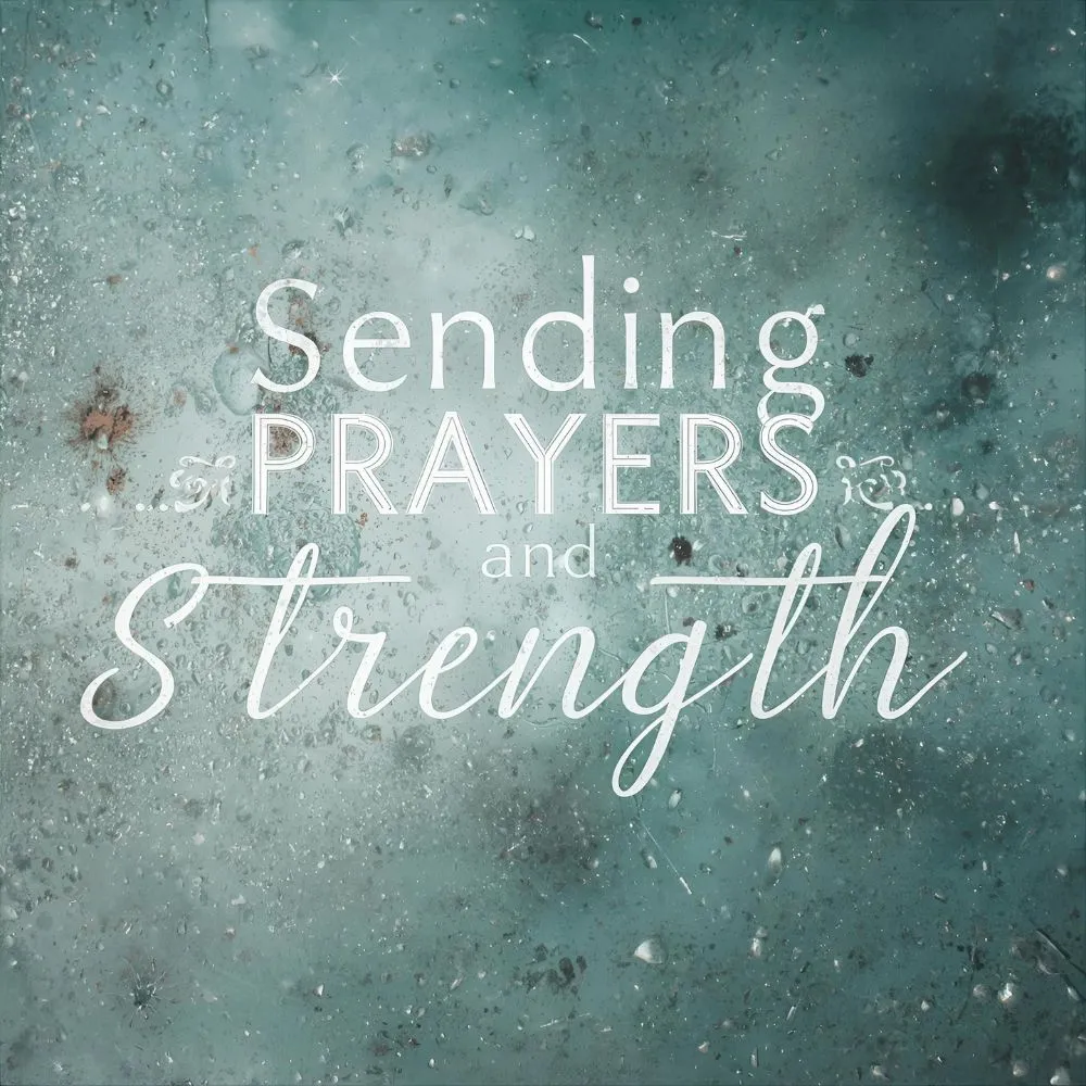 Sending Prayers and Strength