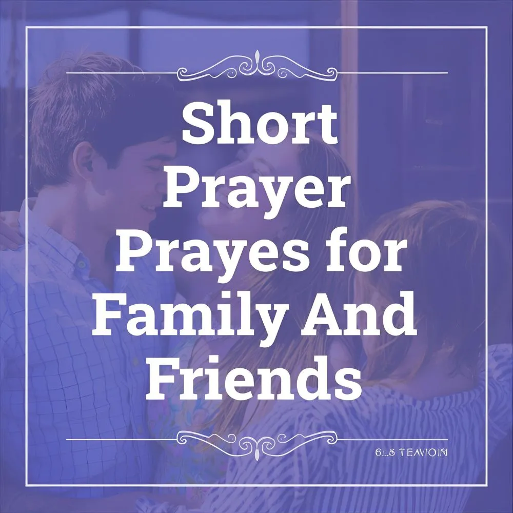 Short Prayer for Family and Friends