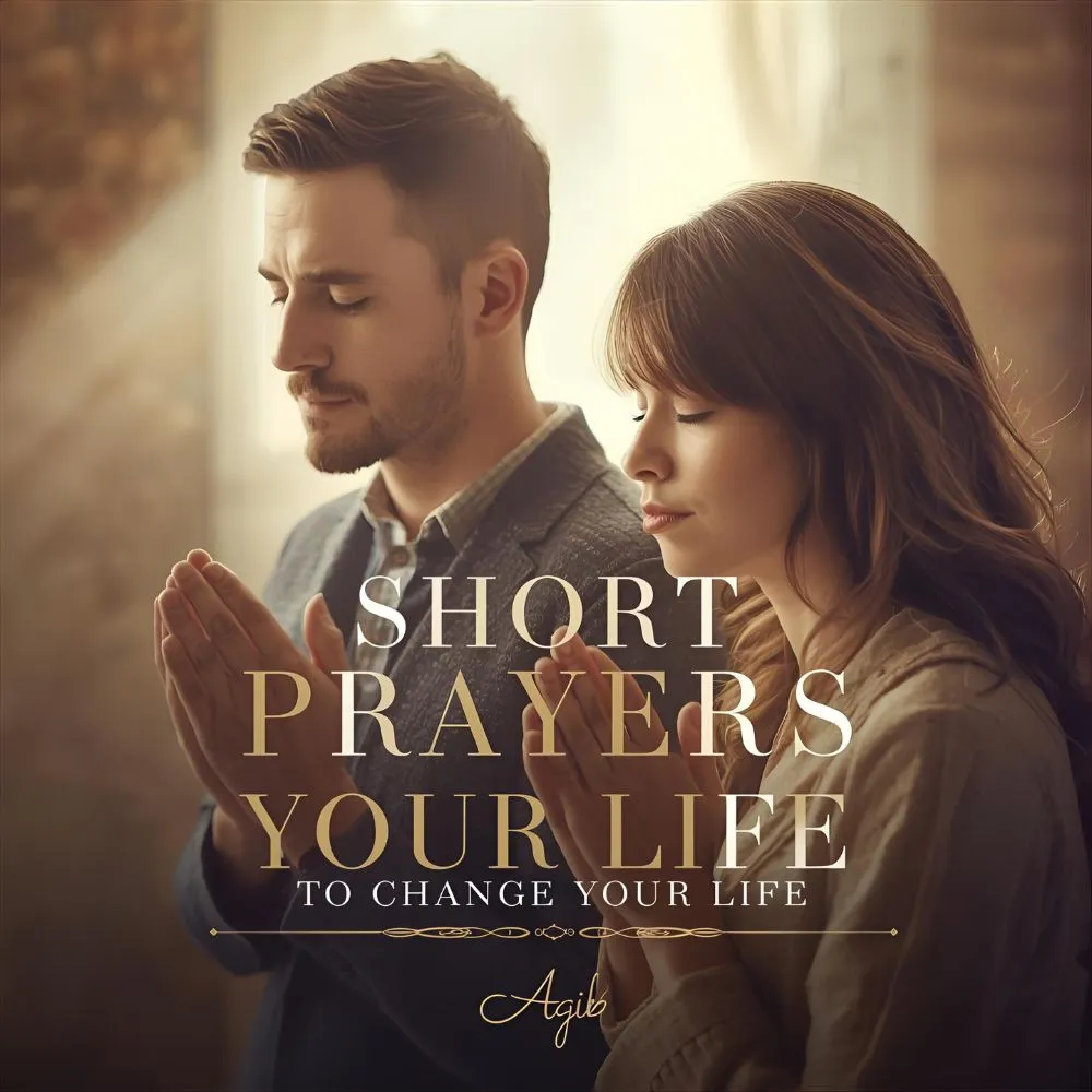 Short prayers to change your life